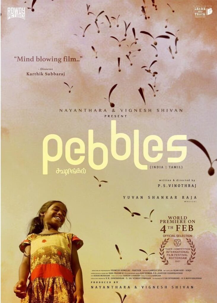 Pebbles is an Indian film which won awards at film festivals.